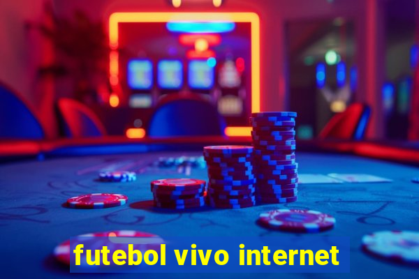 futebol vivo internet